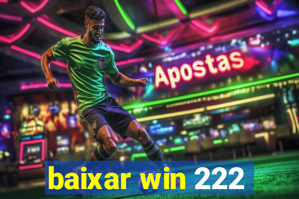 baixar win 222